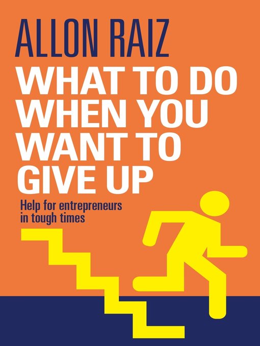Title details for What to Do When You Want to Give Up by Allon Raiz - Available